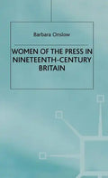 Women of the Press in Nineteenth-Century Britain - Hardcover
