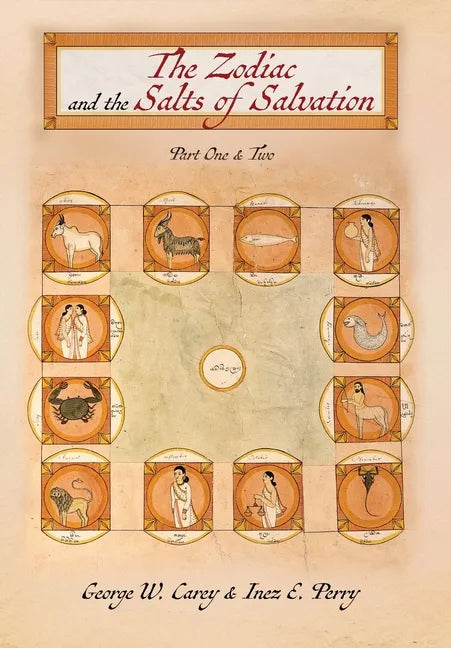 The Zodiac and the Salts of Salvation: Parts One and Two - Hardcover