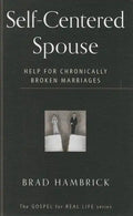 Self-Centered Spouse: Help for Chronically Broken Marriages - Paperback
