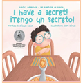 ¡I Have a Secret!/¡Tengo un Secreto!: Yunito's Adventures-Las Aventuras de Yunito - Hardcover