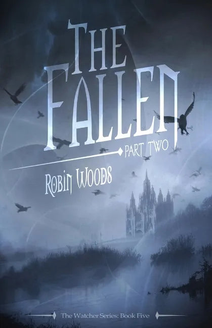 The Fallen: Part Two: The Watcher Series: Book Five - Paperback