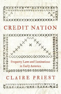 Credit Nation: Property Laws and Institutions in Early America - Paperback