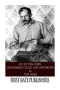 Life of Tom Horn, Government Scout and Interpreter - Paperback