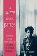 La Suma de Mis Partes: Testimonio de una Sobreviviente de Trastorno de Identidad Disociativa - Paperback