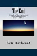 The End: A Study of Revelation and End Time Prophecies - Paperback