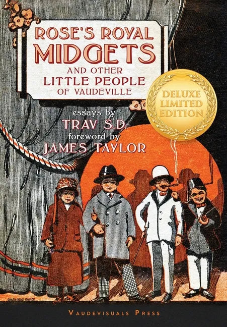 Rose's Royal Midgets and Other Little People of Vaudeville - Hardcover