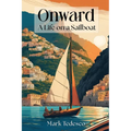 Onward: A Life on a Sailboat - Paperback