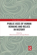 Public Uses of Human Remains and Relics in History - Paperback