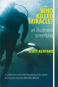 Who Killed Miracle?: an illustrated screenplay - Paperback
