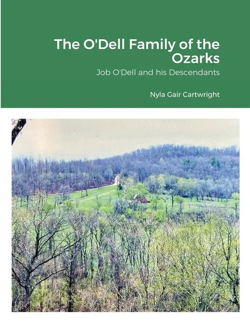 The O'Dell Family of the Ozarks: Job O'Dell and His Descendants - Paperback