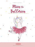 Mina the ballerina: Follow your dreams, believe in yourself and never give up. - Hardcover