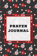 Prayer Journal: Prompts Book, Write Daily Bible Scripture, Prayer Requests Pages, Personal Relationship With The Lord Journey, Prayers - Paperback