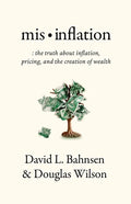 Mis-Inflation: The Truth about Inflation, Pricing, and the Creation of Wealth - Paperback