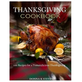 THANKSGIVING COOKBOOK 100 Recipes for a Yummylicious Thanksgiving - Paperback