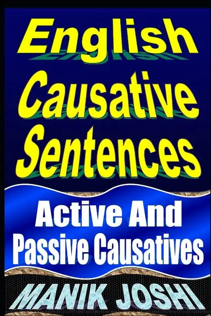 English Causative Sentences: Active And Passive Causatives - Paperback