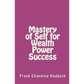Mastery of Self for Wealth Power Success - Paperback
