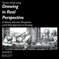 Drawing in Real Perspective: A History of artistic perspective and a new approach to drawing - Paperback