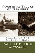 Yamashita's Trucks of Treasures: Flames of the Golden Trail - Paperback