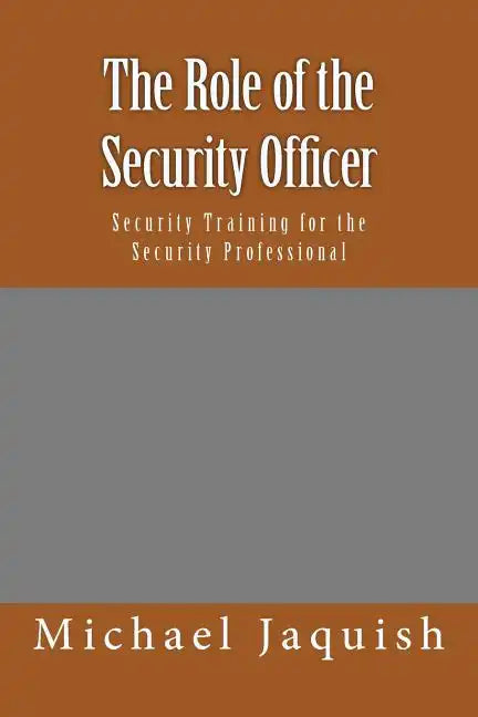 The Role of the Security Officer: Security Training for the Security Professional - Paperback