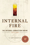 Internal Fire: The Internal Combustion Engine: 1678-1900 - Paperback