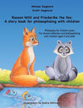Racoon Willi and Friederike the fox: A story book for philosophizing with children: Philosophy for Children (p4c). For shared reflection and philosoph - Paperback