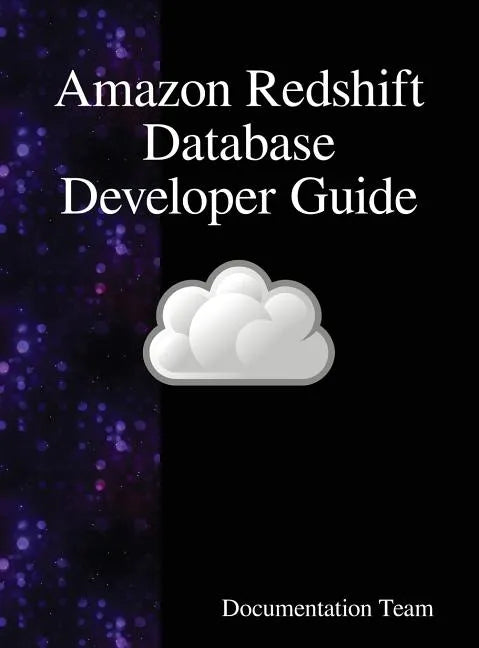Amazon Redshift Database Developer Guide - Hardcover
