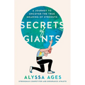 Secrets of Giants: A Journey to Uncover the True Meaning of Strength - Hardcover