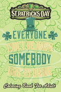 St Patricks Day Coloring Book For Adult: Irish Green Saint Patrick Lucky An Adult Coloring Books St Patrick for Kids, Adults with Beautiful Irish Sham - Paperback