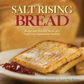 Salt Rising Bread: Recipes and Heartfelt Stories of a Nearly Lost Appalachian Tradition - Hardcover