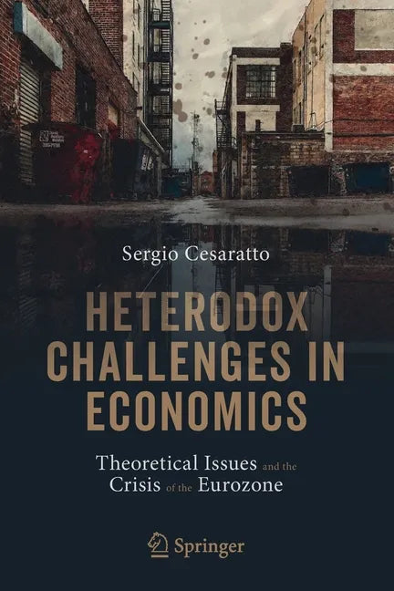 Heterodox Challenges in Economics: Theoretical Issues and the Crisis of the Eurozone - Paperback