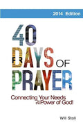 40 Days of Prayer: Connecting Your Needs to the Power of God - Paperback