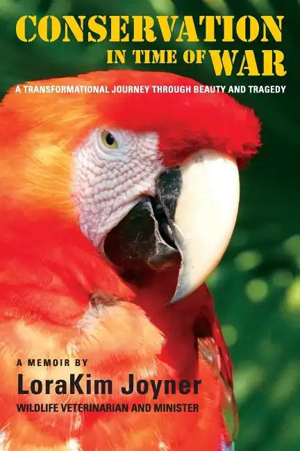 Conservation in Time of War: A transformational journey through beauty and tragedy. - Paperback
