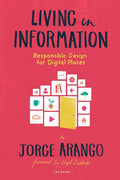 Living in Information: Responsible Design for Digital Places - Paperback