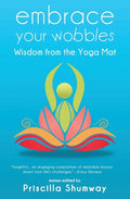 Embrace Your Wobbles: Wisdom from the Yoga Mat - Paperback