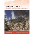 Borneo 1945: The Last Major Allied Campaign in the South-West Pacific - Paperback