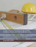 Unofficial Practice Questions for the Certified Healthcare Constructor CHC Certification Exam - Paperback