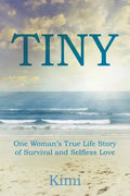 Tiny: One Woman's True Life Story of Survival and Selfless Love - Paperback