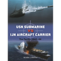 USN Submarine Vs Ijn Aircraft Carrier: The Pacific 1942-44 - Paperback