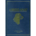 A Breed Apart: A Tribute to the Hunting Dogs That Own Our Souls: An Original Anthology - Hardcover