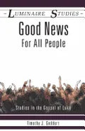 Good News for All People: Studies in the Gospel of Luke - Paperback