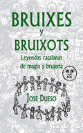 Bruixes y bruixots. Leyendas catalanas de magia y brujería - Paperback