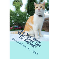Do You Know What Your Cat Is Saying?: Animals Tell All - Fable, Verse and Haiku - Paperback