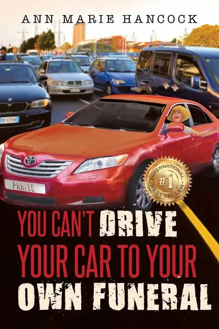 You Can't Drive Your Car to Your Own Funeral - Paperback
