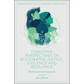 Gendered Perspectives of Restorative Justice, Violence and Resilience: An International Framework - Hardcover
