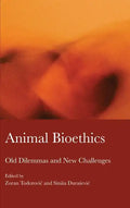 Animal Bioethics: Old Dilemmas and New Challenges - Hardcover