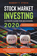 Stock Market Investing Ultimate Guide For Beginners in 2020: Warren Buffett and Benjamin Graham Intelligent Investor Strategies How to Make Money - Paperback