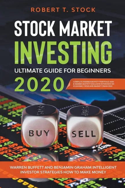 Stock Market Investing Ultimate Guide For Beginners in 2020: Warren Buffett and Benjamin Graham Intelligent Investor Strategies How to Make Money - Paperback