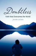 Doubtless: Faith That Overcomes the World - Paperback