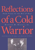 Reflections of a Cold Warrior: From Yalta to the Bay of Pigs - Hardcover