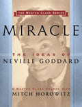Miracle (Master Class Series): The Ideas of Neville Goddard - Paperback